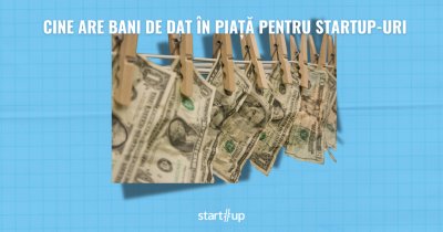 Cine are bani de dat în piață pentru startup-uri