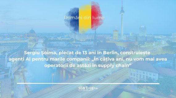 Sergiu Șoima construiește la Berlin agenți AI pentru marile companii | Români din lume