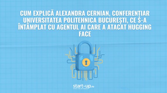 Cum explică Alexandra Cernian, conferențiar Universitatea Politehnica București, ce s-a întâmplat, de fapt, cu agentul AI care a atacat Hugging Face