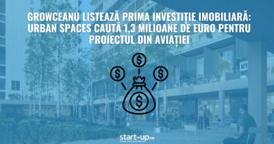 Prima investiție în real estate de pe Growceanu: o rundă de 1,3 milioane de euro pentru Urban Spaces