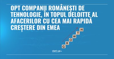 Opt companii românești de tehnologie, în topul Deloitte al afacerilor cu cea mai rapidă creștere din EMEA
