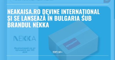 Neakaisa.ro devine internațional și se lansează în Bulgaria sub brandul Nekka