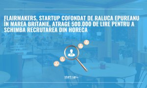 FlairMakers, startup cofondat de Raluca Epureanu în Marea Britanie, atrage 500.000 de lire pentru a schimba recrutarea din HoReCa
