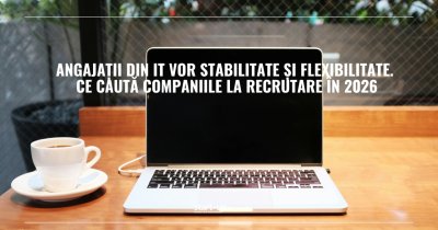 Angajații din IT vor stabilitate și flexibilitate. Ce caută companiile la recrutare în 2026