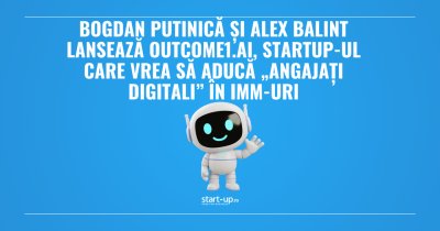 Bogdan Putinică și Alex Balint lansează Outcome1.AI, startup-ul care vrea să aducă „angajați digitali” în IMM-uri
