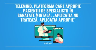 TeleMind, platforma care apropie pacienții de specialiștii în sănătate mintală: „Aplicația nu tratează. Aplicația apropie”
