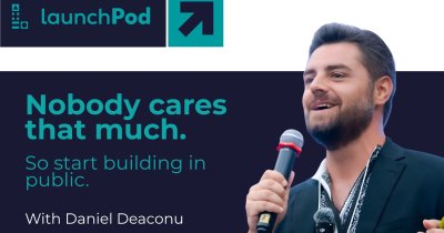 LaunchPod | Daniel Deaconu, GTM Brigade | „Fă primul pas și vorbește despre ce construiești"