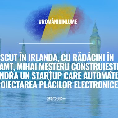 Născut în Irlanda, cu rădăcini în Neamț, Mihai Meșteru construiește la Londra un startup care automatizează proiectarea plăcilor electronice | Români din lume