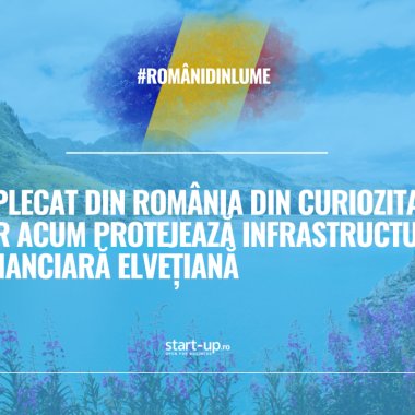 A plecat din România din curiozitate, iar acum protejează infrastructura financiară elvețiană | Români din lume