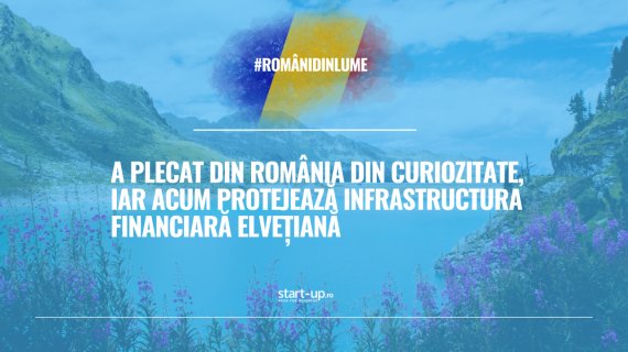 A plecat din România din curiozitate, iar acum protejează infrastructura financiară elvețiană | Români din lume