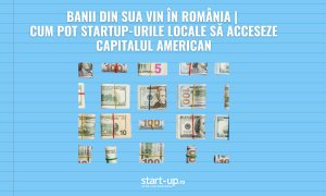 Banii din SUA vin în România | cum pot startup-urile locale să acceseze capitalul american