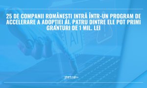 25 de companii românești intră într-un program de accelerare a adopției AI. Patru dintre ele pot primi granturi de 1 mil. lei