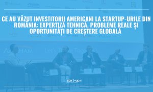 Ce au văzut investitorii americani la startup-urile din România: expertiză tehnică, probleme reale și oportunități de creștere globală