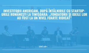 Investitorii americani, după întâlnirile cu startup-urile românești la Timișoara: „Fondatorii și ideile lor au fost la un nivel foarte ridicat”