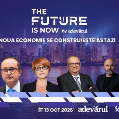 Noua economie a României se construiește astăzi: Agenda și mizele principale la The Future is Now 2026 by Adevărul