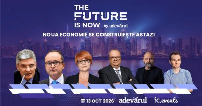 Noua economie a României se construiește astăzi: Agenda și mizele principale la The Future is Now 2026 by Adevărul