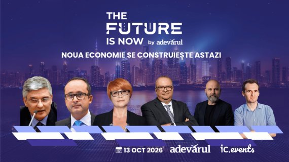 Noua economie a României se construiește astăzi: Agenda și mizele principale la The Future is Now 2026 by Adevărul
