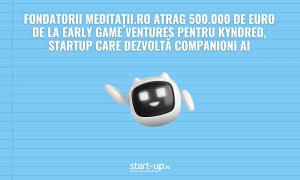 Fondatorii Meditații.ro atrag 500.000 de euro de la EGV pentru Kyndred, startup care dezvoltă companioni AI