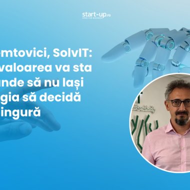Mihai Scemtovici, SolvIT Networks: În era AI, valoarea va sta în a ști unde să nu lași tehnologia să decidă singură