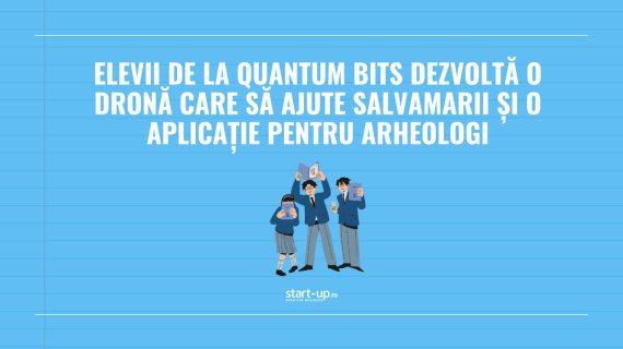Elevii de la Quantum Bits dezvoltă o dronă care să ajute salvamarii și o aplicație pentru arheologi