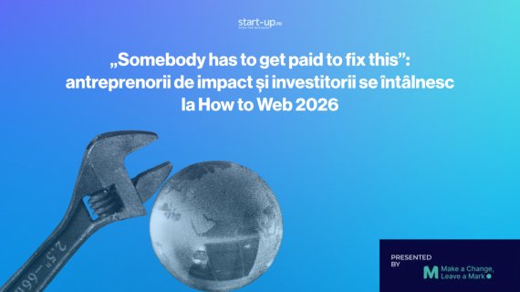 „Somebody has to get paid to fix this”: antreprenorii de impact și investitorii se întâlnesc la How to Web 2026