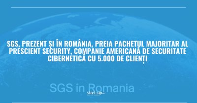 SGS, prezent și în România, preia pachetul majoritar al Prescient Security, companie americană de securitate cibernetică cu 5.000 de clienți