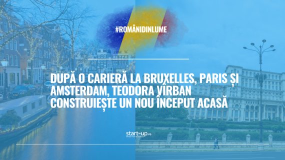 După o carieră la Bruxelles, Paris și Amsterdam, Teodora Vîrban construiește un nou început acasă | Români din lume