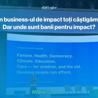 În business-ul de impact toți câștigăm. Dar unde sunt banii pentru impact?