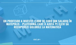 Un profesor a investit 2.000 de euro din salariu în Matepolis - platformă care îi ajută pe elevi să recupereze golurile la matematică
