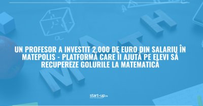 Un profesor a investit 2.000 de euro din salariu în Matepolis - platformă care îi ajută pe elevi să recupereze golurile la matematică