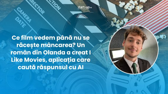 Ce film vedem până nu se răcește mâncarea? Un român din Olanda a creat I Like Movies, aplicația care caută răspunsul cu AI