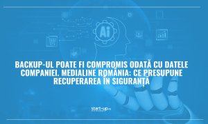 Backup-ul poate fi compromis odată cu datele companiei. Medialine România: ce presupune recuperarea în siguranță